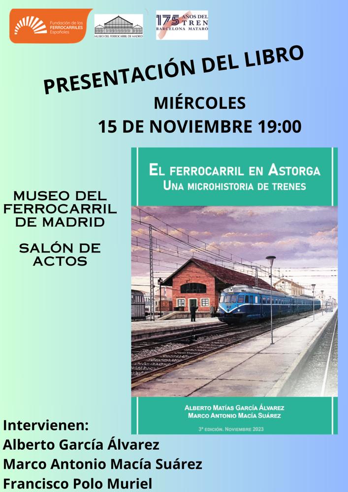 El ferrocarril en Astorga. Una microhistoria de trenes llega a Madrid