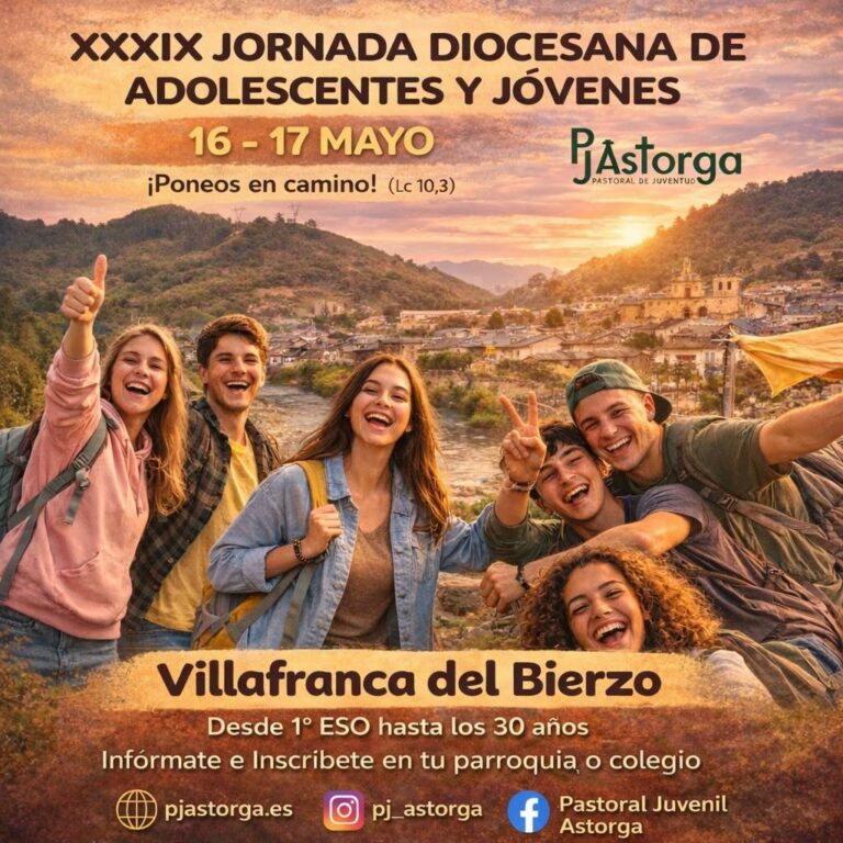 La XXXIX Jornada Diocesana de Adolescentes y Jóvenes será en Villafranca del Bierzo los días 16 y 17 de mayo