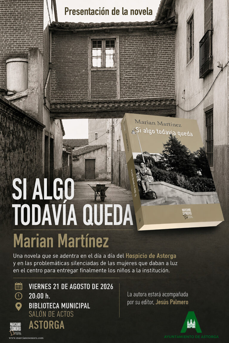 Si algo todavía queda, de Marian Martínez, llega a Astorga con una historia que recupera la realidad silenciada de las mujeres que dieron a luz en su hospicio